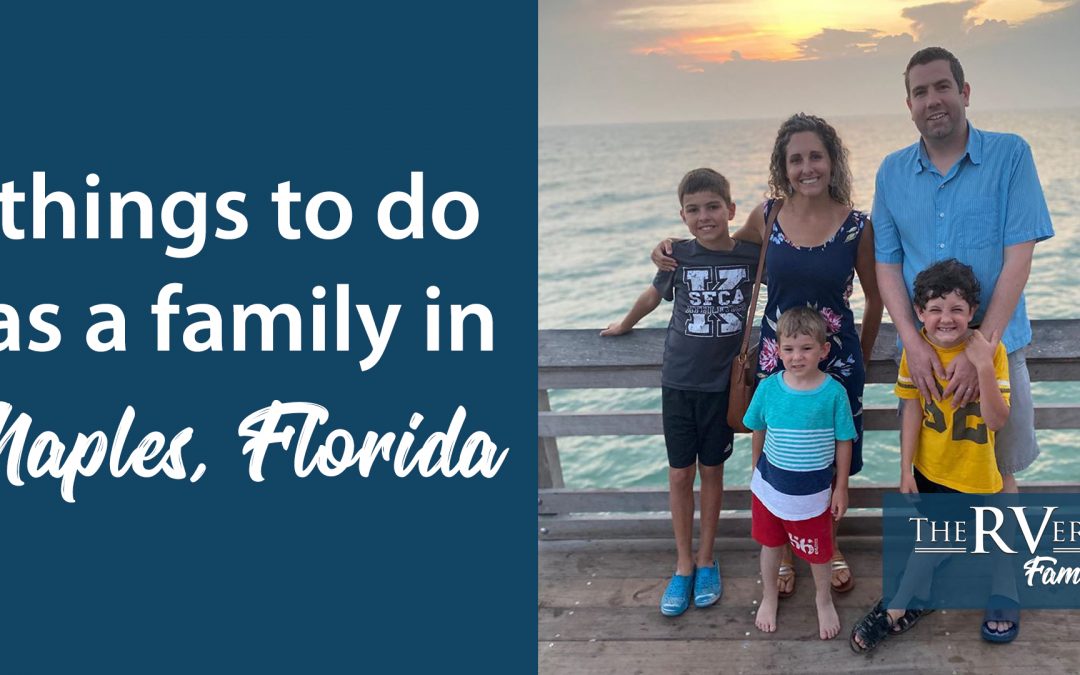 Things to do in Naples, FL with kids! (from a Full-Time RV Family)
