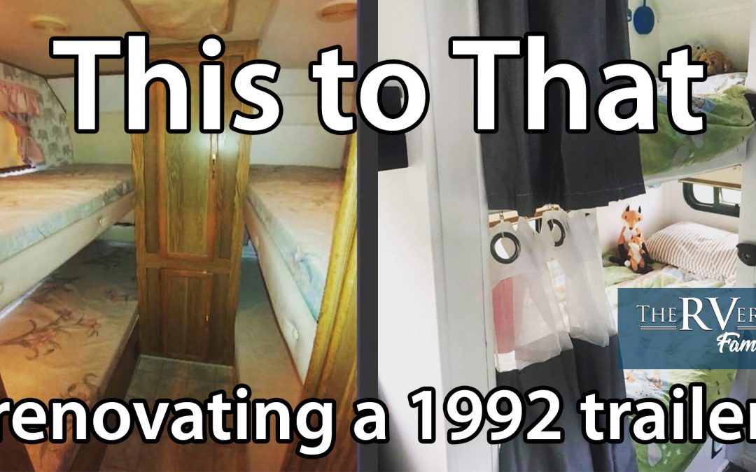 How we decided to purchase and renovate a Travel Trailer! (why not a motorhome or fifth wheel?)