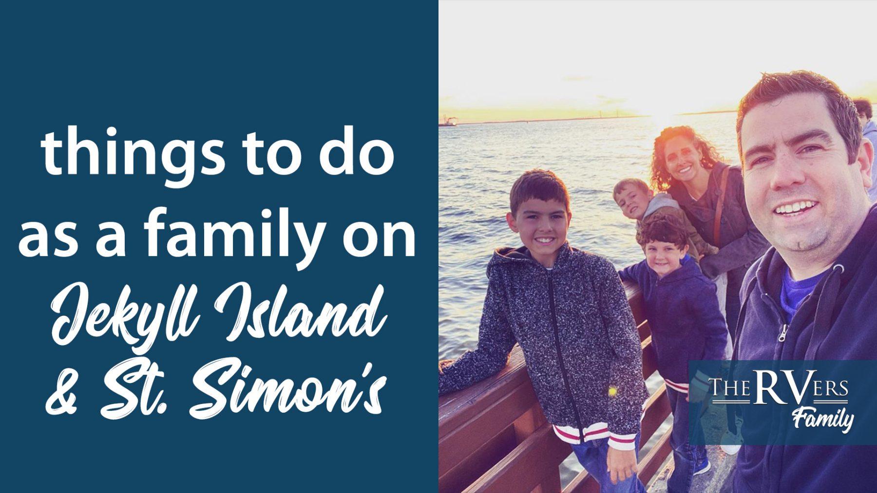 Things to do with kids on Jekyll and St. Simons Island! (From a Full-time RV Family)
