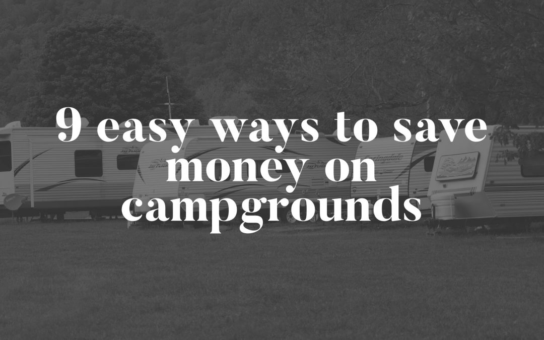 9 Easy Ways to Save Money on Campgrounds