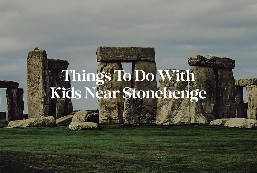 Historical Things To Do Near Stonehenge With Kids