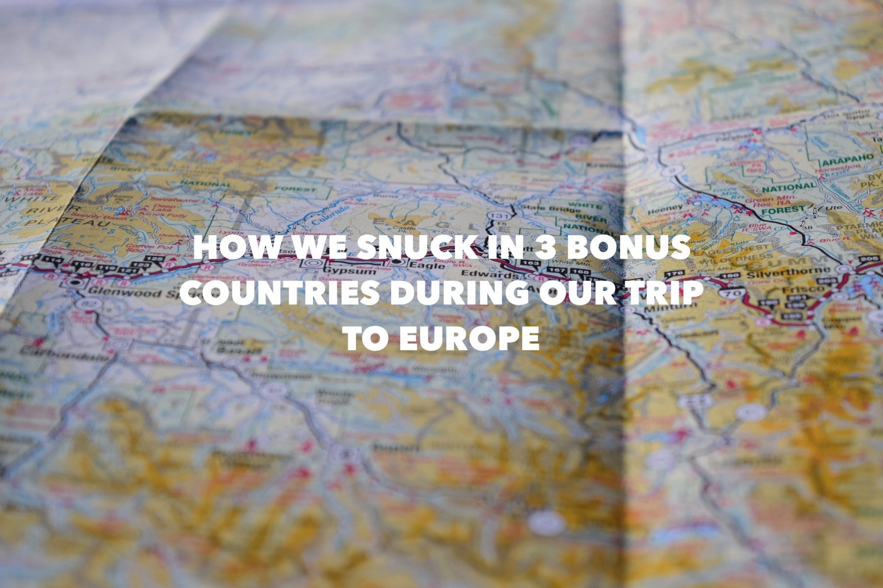 How We Snuck In 3 “Bonus” Countries During Our 6 Months In Europe