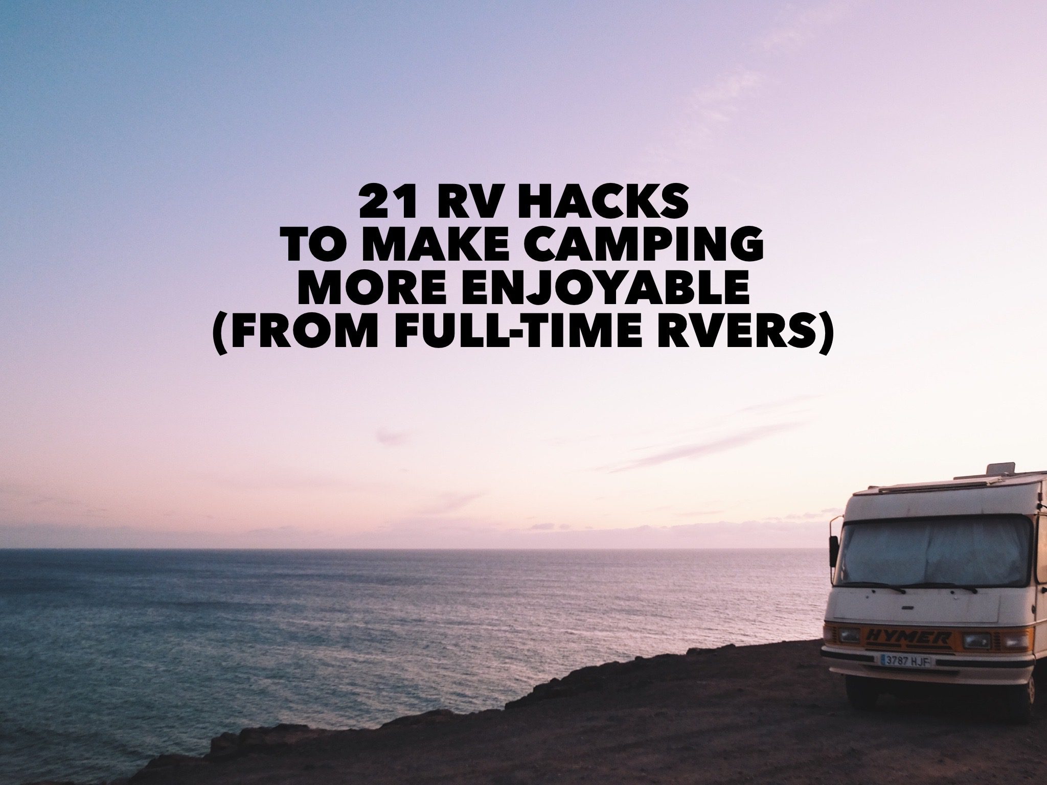 21 Easy RV Hacks: Tips to Improve Your RV Experience