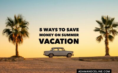 5 Ideas To Save Money And Have The Best Family Vacations: Summer 2025