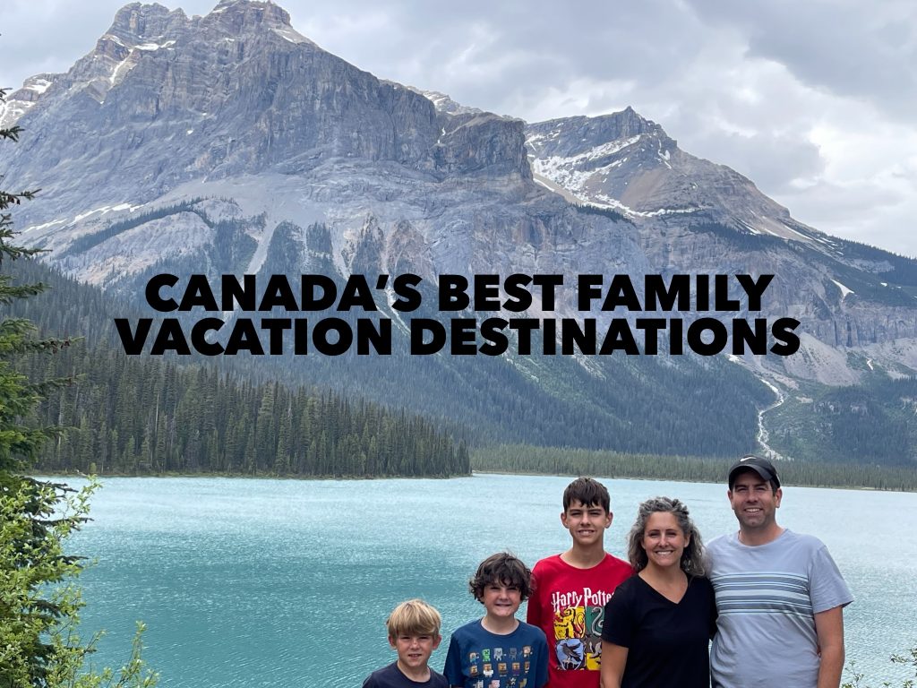 Best Family Vacations in Canada