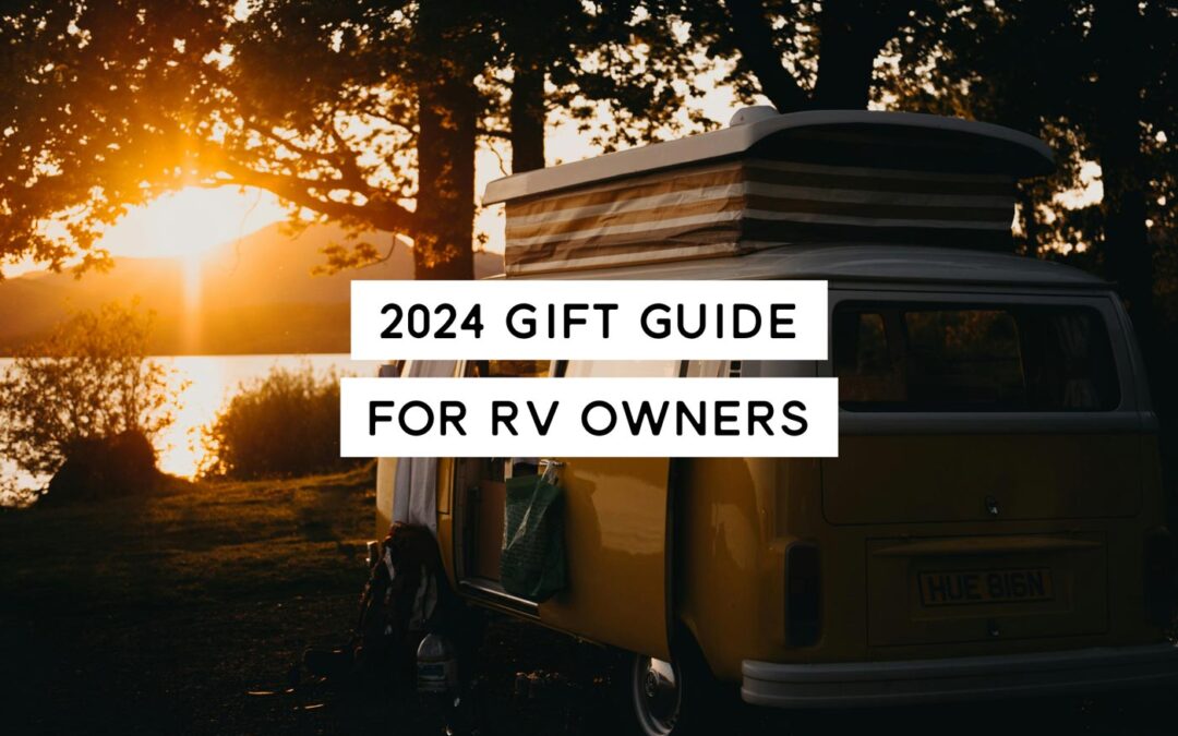 80 Gifts for RV Owners: The Ultimate Guide for 2024