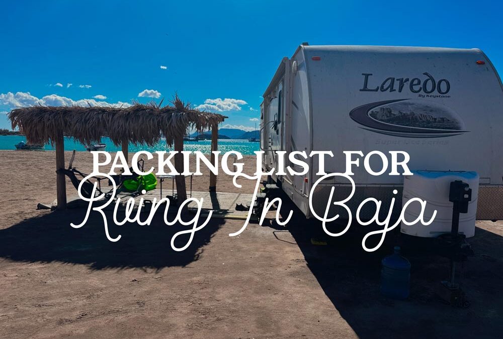 What to Pack for RVing in Baja, Mexico